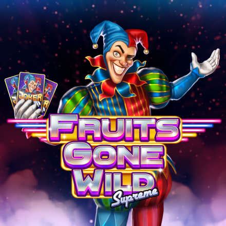 Fruits Gone Wild Supreme Review 2024